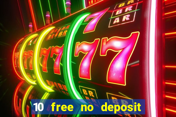 10 free no deposit casino uk