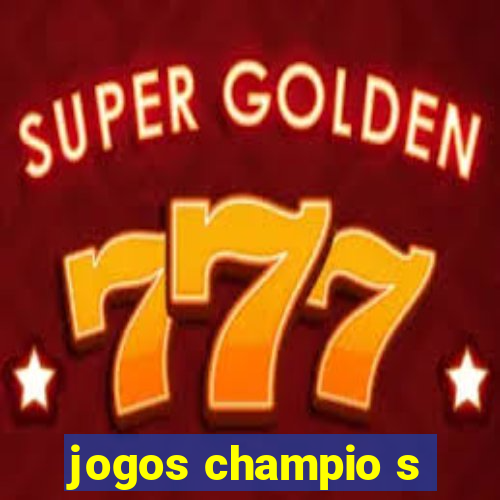 jogos champio s