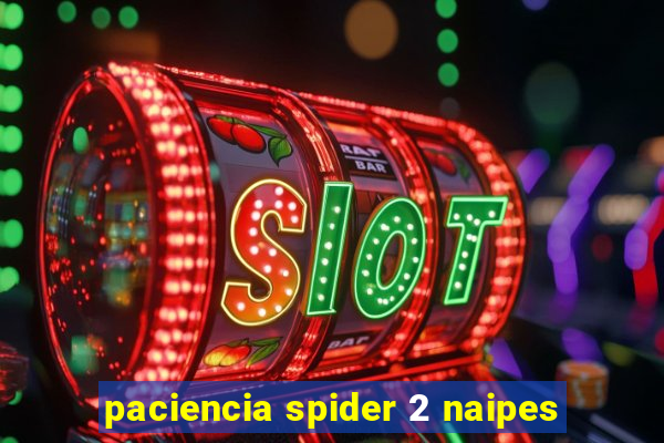 paciencia spider 2 naipes