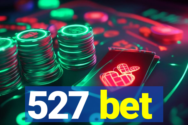 527 bet