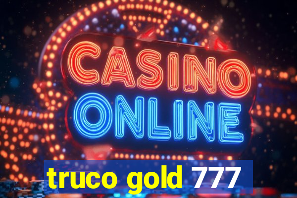 truco gold 777