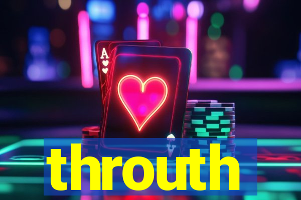 throuth