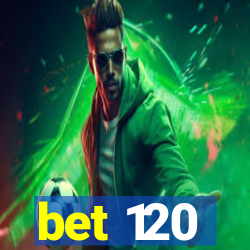 bet 120