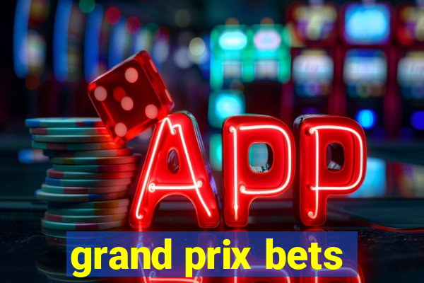 grand prix bets