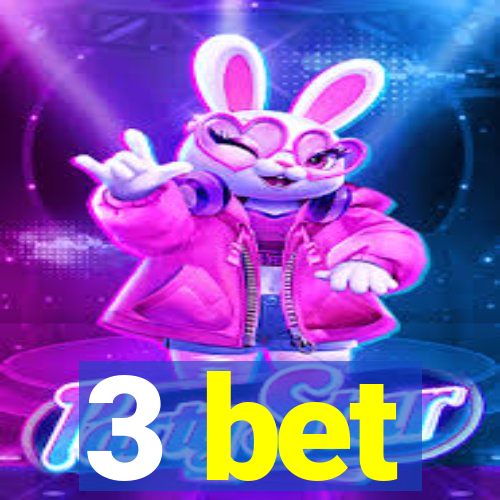 3 bet