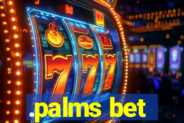 .palms bet