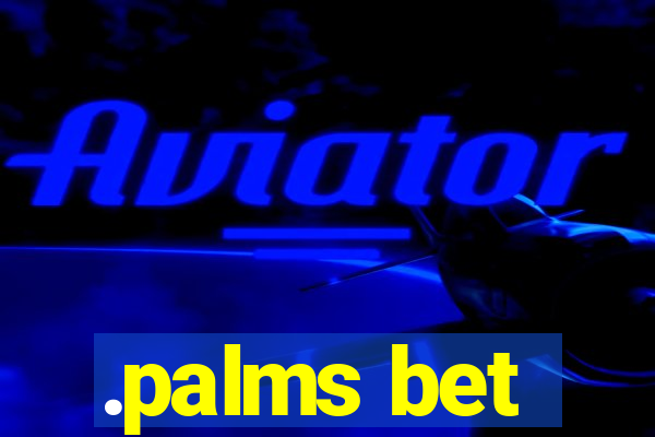 .palms bet