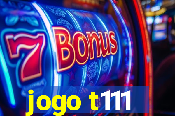 jogo t111