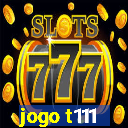 jogo t111