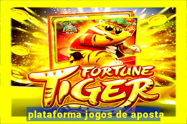 plataforma jogos de aposta