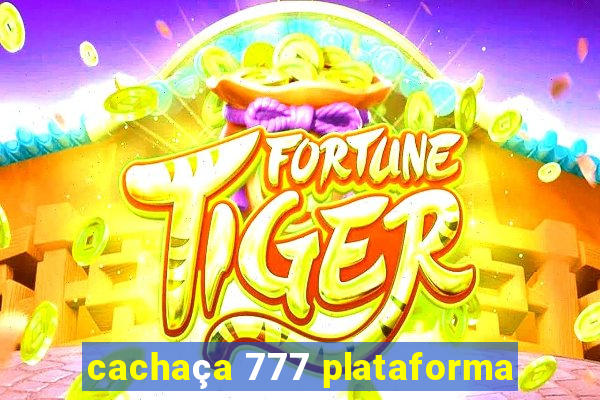 cachaça 777 plataforma