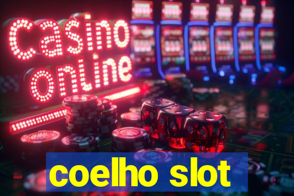 coelho slot