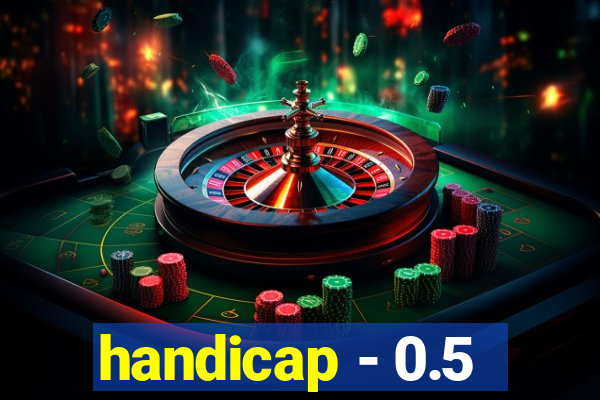 handicap - 0.5