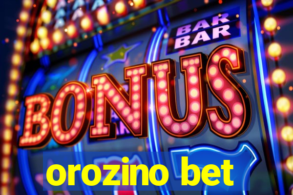 orozino bet