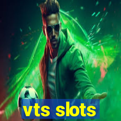 vts slots