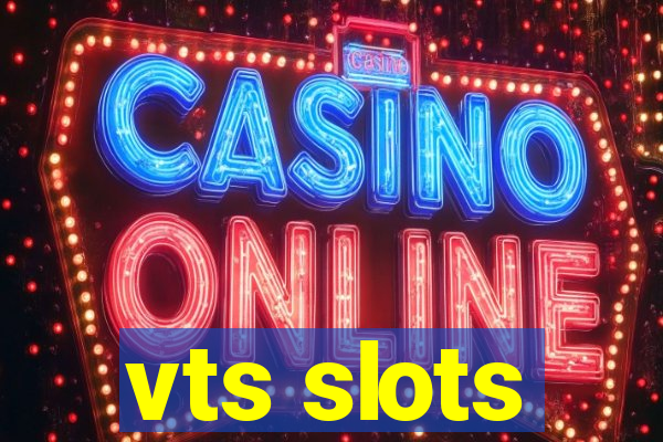 vts slots