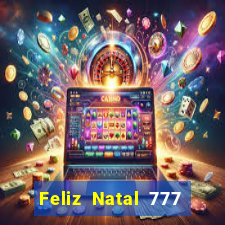 Feliz Natal 777 plataforma login