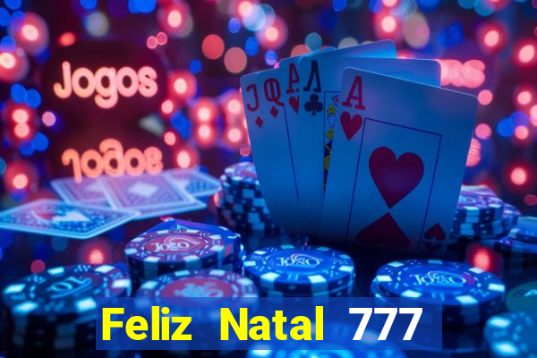 Feliz Natal 777 plataforma login