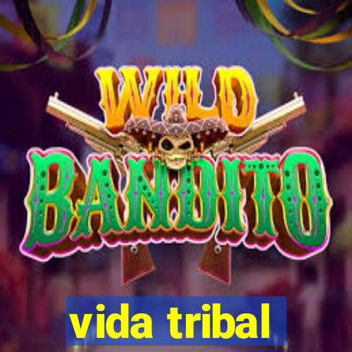 vida tribal