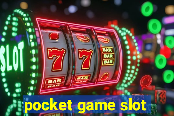 pocket game slot