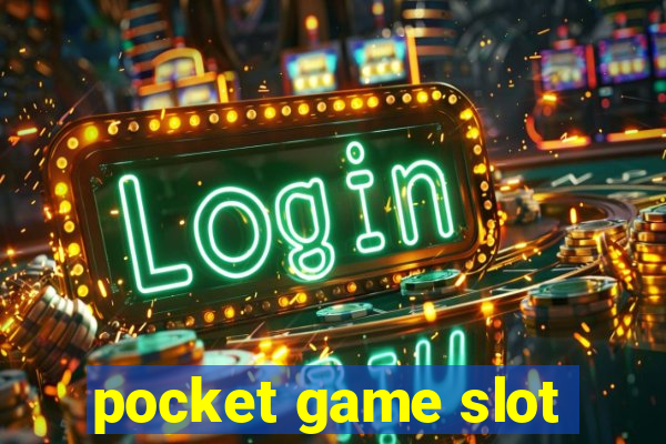 pocket game slot