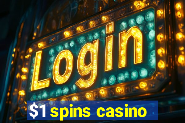 $1 spins casino