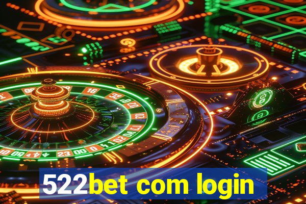 522bet com login