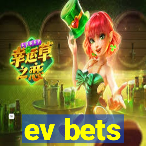 ev bets