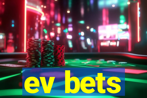 ev bets