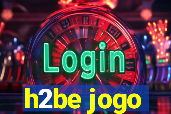 h2be jogo