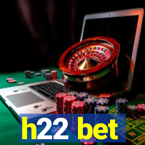 h22 bet