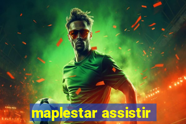 maplestar assistir