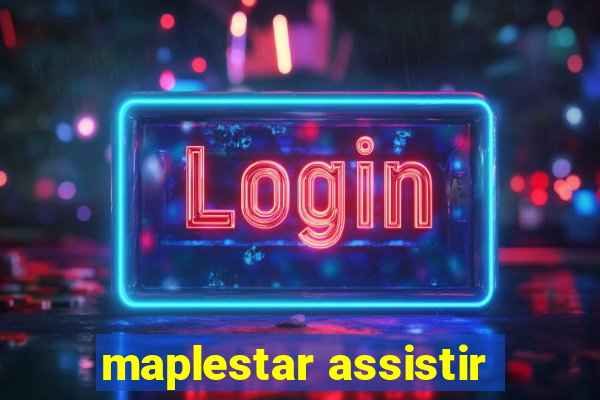 maplestar assistir