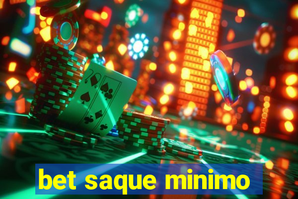 bet saque minimo