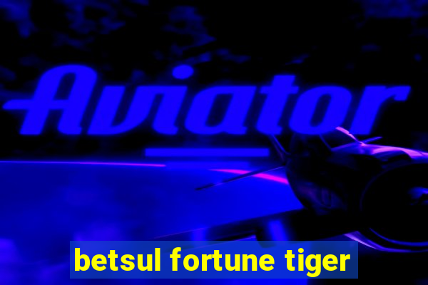 betsul fortune tiger