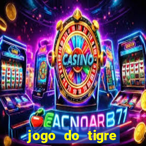 jogo do tigre rodada gratis