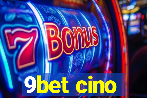 9bet cino