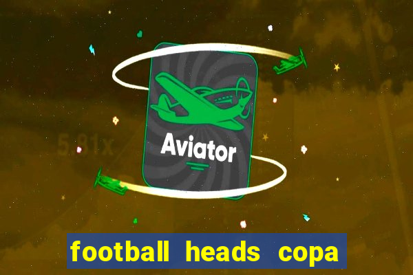 football heads copa libertadores 2015 dvadi