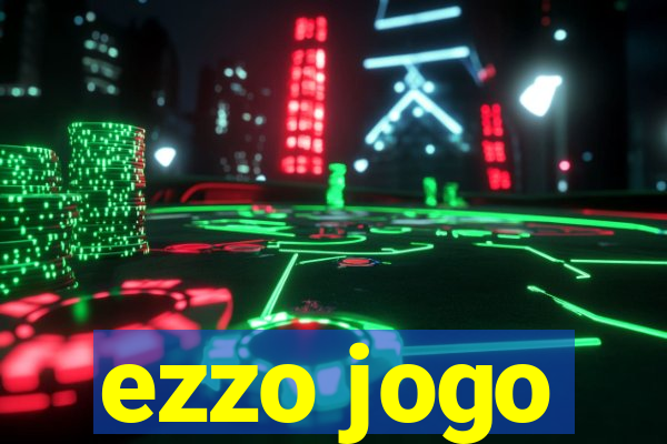 ezzo jogo