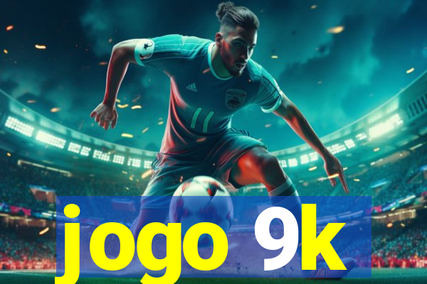 jogo 9k