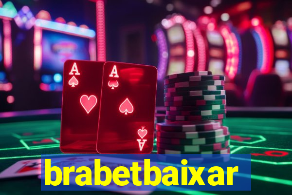 brabetbaixar