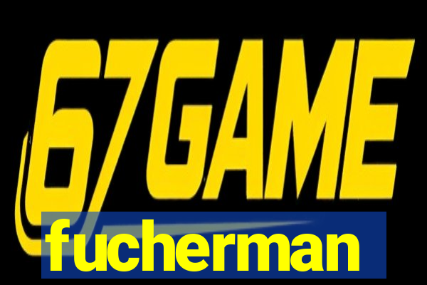 fucherman