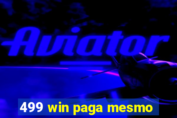 499 win paga mesmo