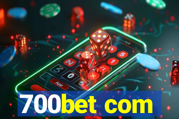 700bet com