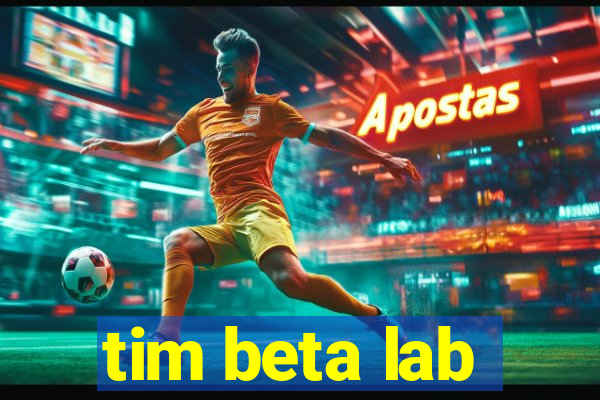 tim beta lab