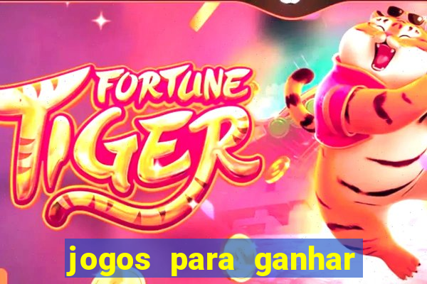 jogos para ganhar dinheiro sem pagar nada