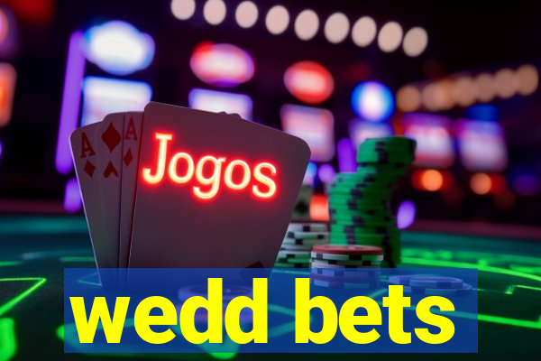 wedd bets