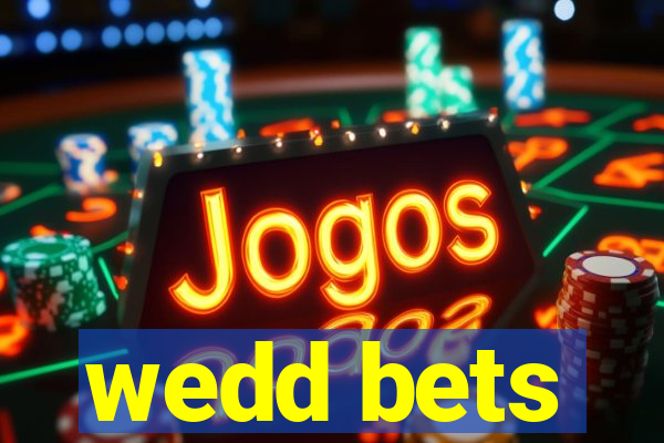 wedd bets