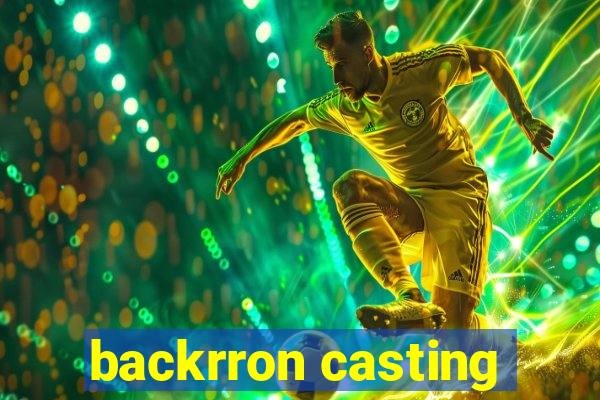 backrron casting