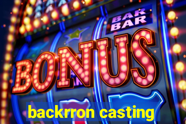 backrron casting